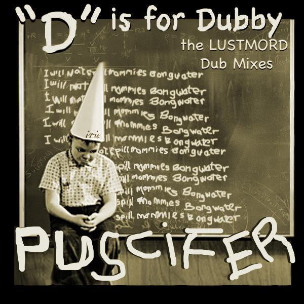 Puscifer D is for Dubby